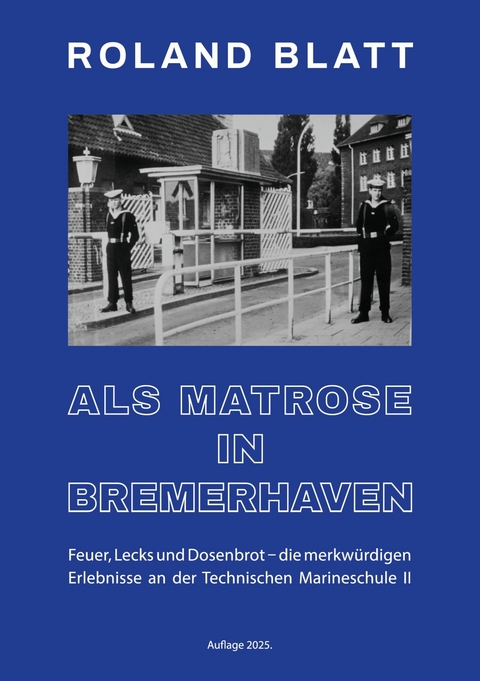 Als Matrose in Bremerhaven - Roland Blatt