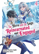 Hero and the Sage, Reincarnated and Engaged: Volume 4 -  Washiro Fujiki