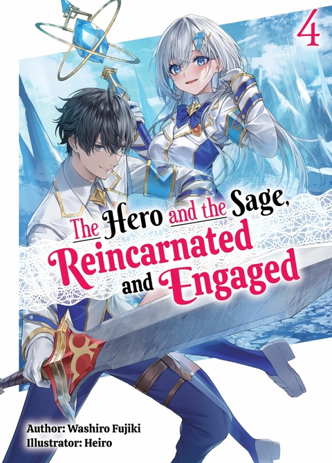 Hero and the Sage, Reincarnated and Engaged: Volume 4 -  Washiro Fujiki