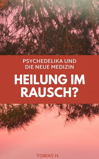 Heilung im Rausch? Psychedelika und die neue Medizin