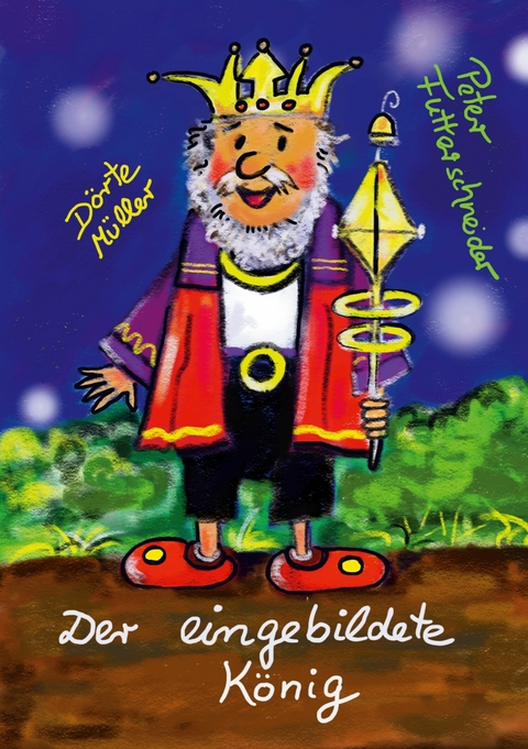 Der eingebildete König -  Peter Futterschneider,  Dörte Müller