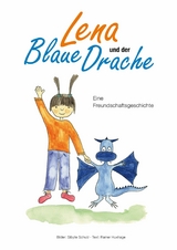 Lena und der Blaue Drache - Rainer Huxhage, Sibylle Schulz
