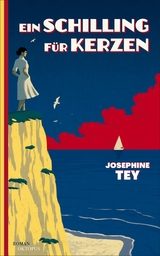 Ein Schilling f&uuml;r Kerzen - Josephine Tey