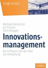 Innovationsmanagement -  Michael Hartschen,  Jiri Scherer,  Chris Br&uuml;gger