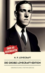 Die gro&szlig;e Lovecraft-Edition - H. P. Lovecraft