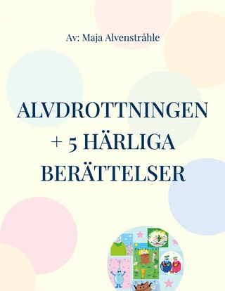 Alvdrottningen + 5 härliga berättelser