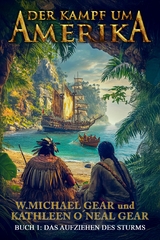Der Kampf um Amerika Buch 1 - W. Michael Gear, Kathleen O&lsquo;Neal Gear
