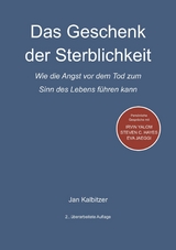 Das Geschenk der Sterblichkeit - Jan Kalbitzer