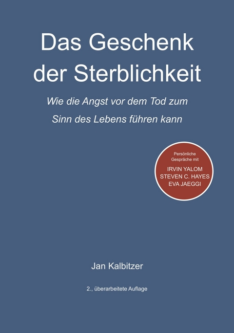 Das Geschenk der Sterblichkeit - Jan Kalbitzer