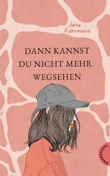 Dann kannst du nicht mehr wegsehen -  Jana Fuhrmann