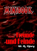 MINIBOOK 026: Freunde und Feinde - Wilfried A. Hary