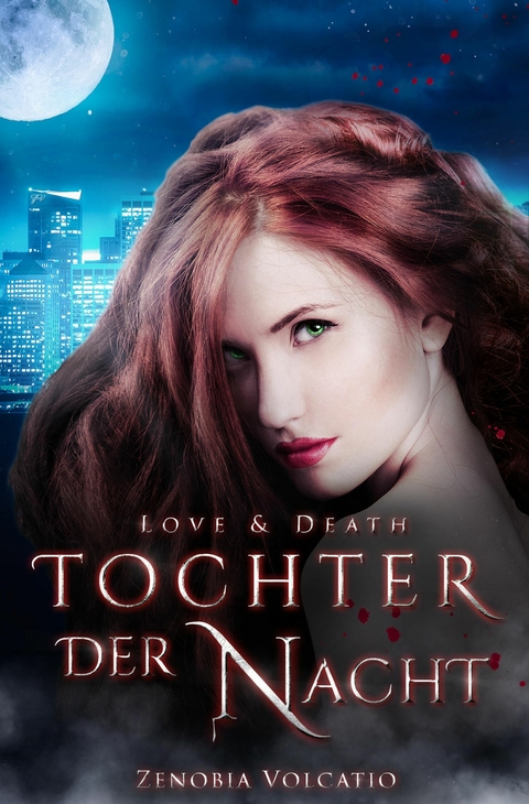 Love & Death: Tochter der Nacht - Zenobia Volcatio
