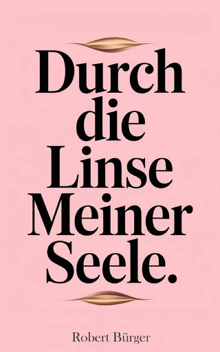 Durch die Linse meiner Seele