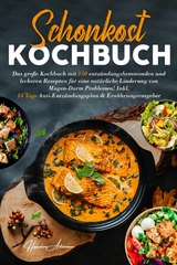 Schonkost Kochbuch! Das große Kochbuch mit 150 entzündungshemmenden & leckeren Rezepten! - Hannelore Ackermann