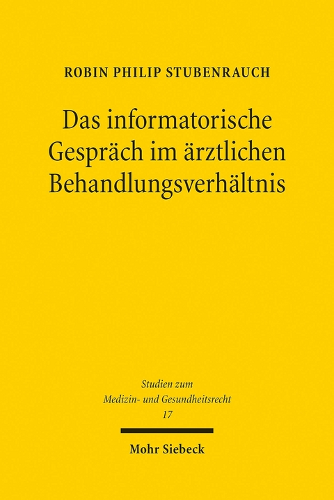 Das informatorische Gespr&auml;ch im &auml;rztlichen Behandlungsverh&auml;ltnis -  Robin Philip Stubenrauch