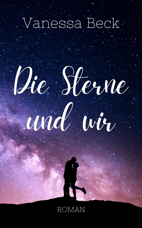 Die Sterne und wir - Vanessa Beck