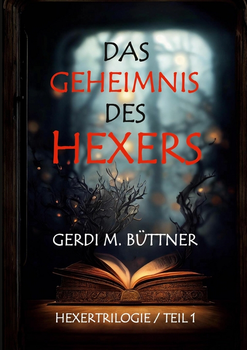 Das Geheimnis des Hexers -  Gerdi M. B&uuml;ttner