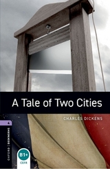 Oxford Bookworms Library: Level 4: A Tale of Two Cities - Dickens, Charles; Mowat, Ralph