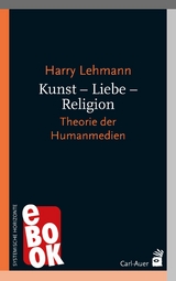 Kunst – Liebe – Religion - Harry Lehmann