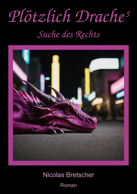 Pl&ouml;tzlich Drache 5 - Nicolas Bretscher