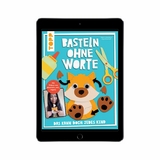 Basteln ohne Worte - Das kann doch jedes Kind - Nigora Ahmedova, Anja Ritterhoff