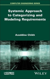 Systemic Approach to Categorizing and Modeling Requirements - Azeddine Chikh