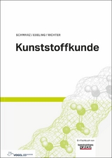Kunststoffkunde - Friedrich-Wolfhard Ebeling, Frank Richter, Otto Schwarz, Harald Huberth, Harald Schirber
