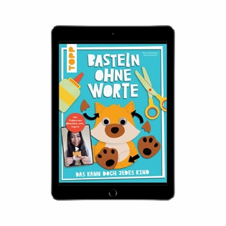 Basteln ohne Worte - Das kann doch jedes Kind