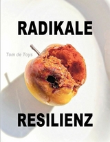 Radikale Resilienz - Tom De Toys
