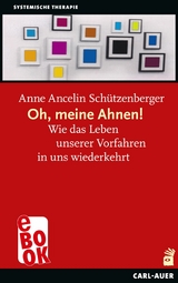 Oh, meine Ahnen! - Anne Ancelin Sch&uuml;tzenberger