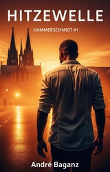 Hitzewelle - Andr&eacute; Baganz
