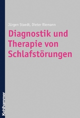 Diagnostik und Therapie von Schlafst&ouml;rungen - Dieter Riemann, J&uuml;rgen Staedt