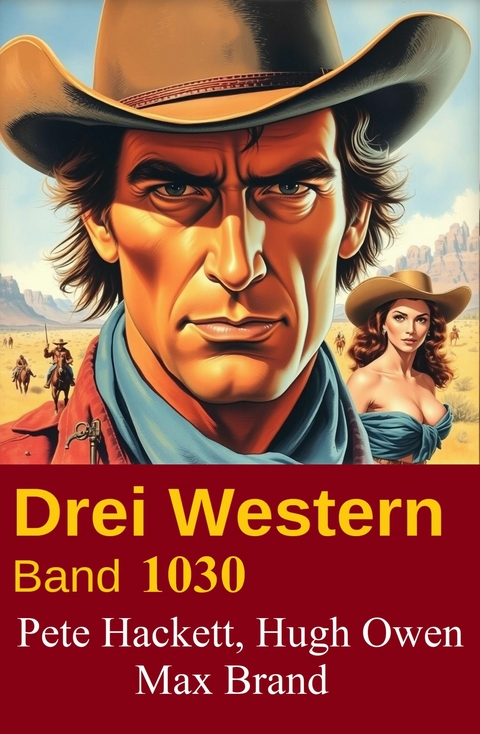 Drei Western Band 1030 -  Pete Hackett,  Hugh Owen,  Max Brand