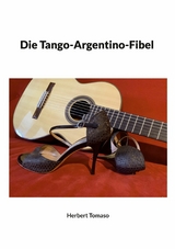 Die Tango-Argentino-Fibel - Herbert Tomaso