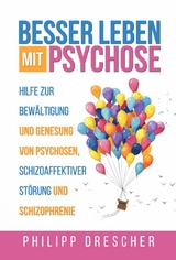 Besser leben mit Psychose - Philipp Drescher