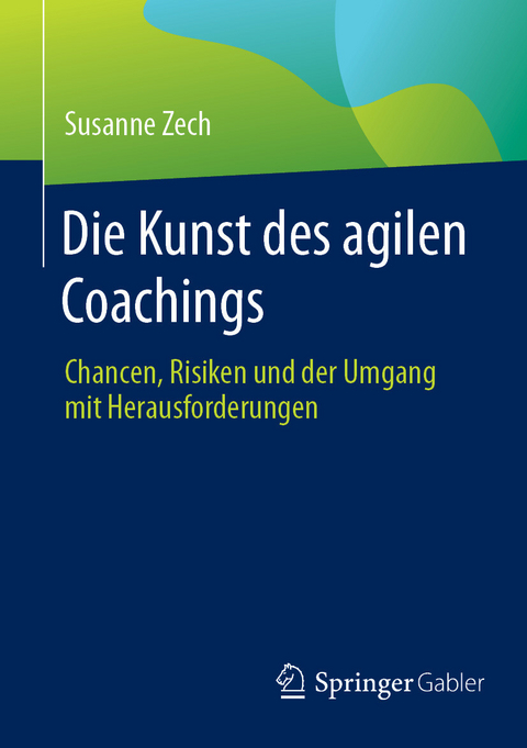 Die Kunst des agilen Coachings -  Susanne Zech