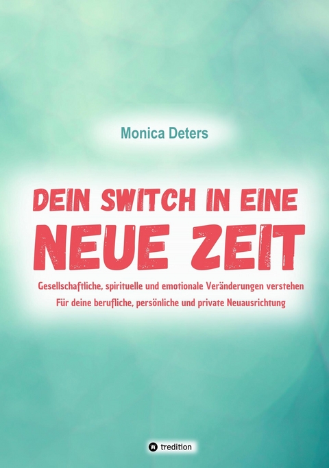 DEIN SWITCH IN EINE NEUE ZEIT - Monica Deters