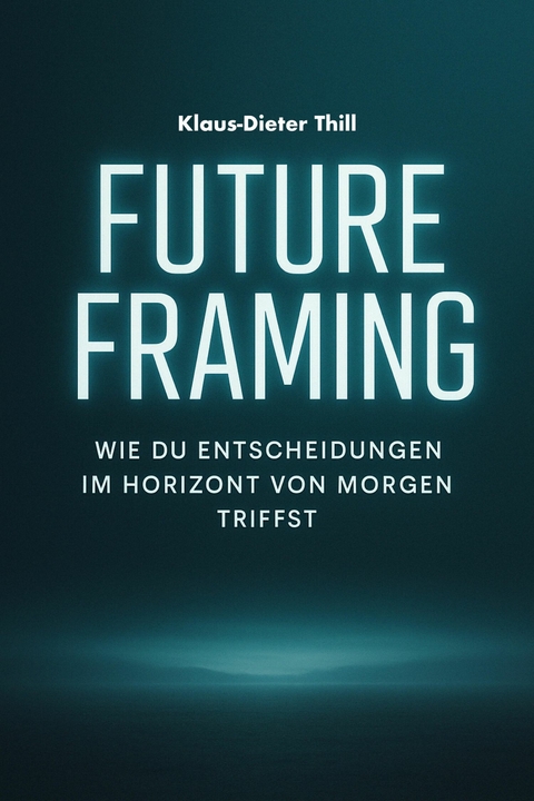 Future Framing - Klaus-Dieter Thill