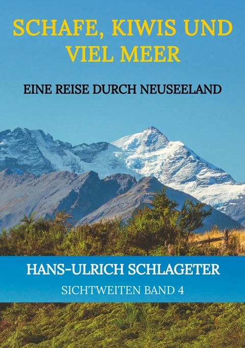 Schafe, Kiwis und viel Meer - Hans-Ulrich Schlageter