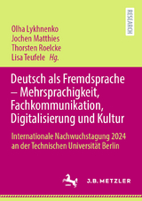 Deutsch als Fremdsprache &ndash; Mehrsprachigkeit, Fachkommunikation, Digitalisierung und Kultur - 
