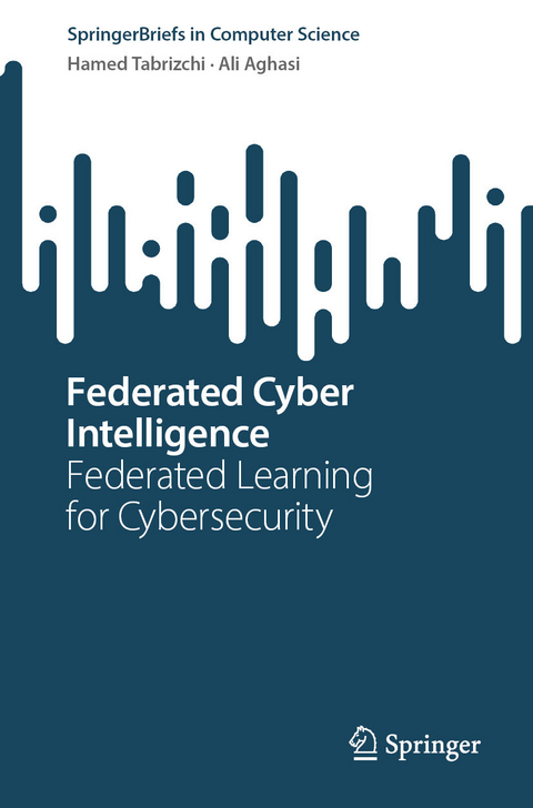 Federated Cyber Intelligence -  Hamed Tabrizchi,  Ali Aghasi