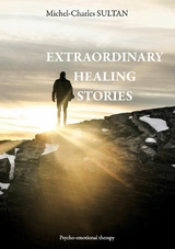 Extraordinary Healing Stories -  Michel-Charles Sultan