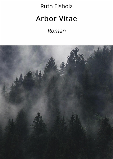Arbor Vitae - Ruth Elsholz