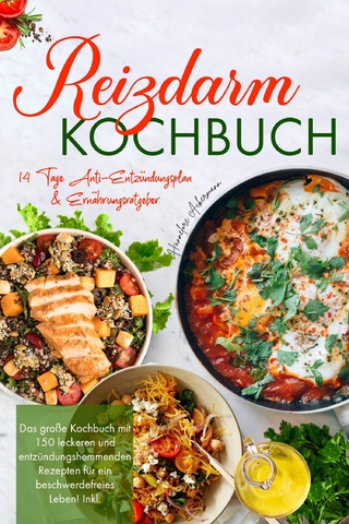 Reizdarm Kochbuch – Das große Rezeptbuch mit 150 darmfreundlichen & entzündungshemmenden Gerichten