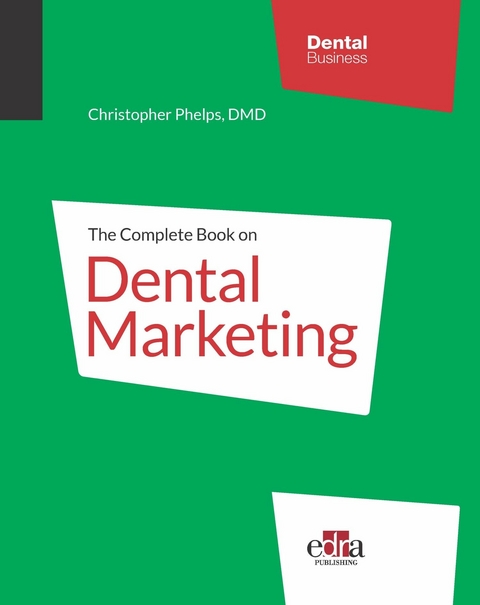 Complete Book on Dental Marketing -  Christopher Phelps