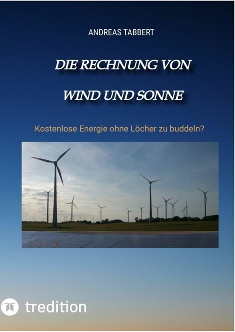 Die Rechnung von Wind und Sonne (epub) - Andreas Tabbert