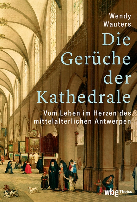 Die Ger&uuml;che der Kathedrale - Wendy Wauters