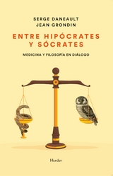 Entre Hip&oacute;crates y S&oacute;crates - Serge Daneault, Jean Grondin