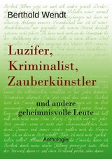 Luzifer, Kriminalist, Zauberk&uuml;nstler - Berthold Wendt