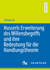 Husserls Erweiterung des Willensbegriffs und ihre Bedeutung für die Handlungstheorie -  Zixuan Liu
